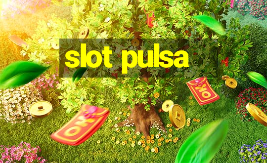 slot pulsa