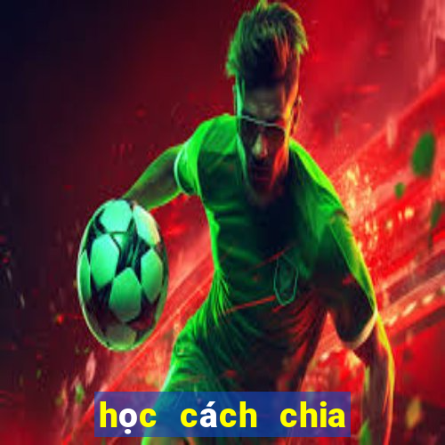 học cách chia bài bịp