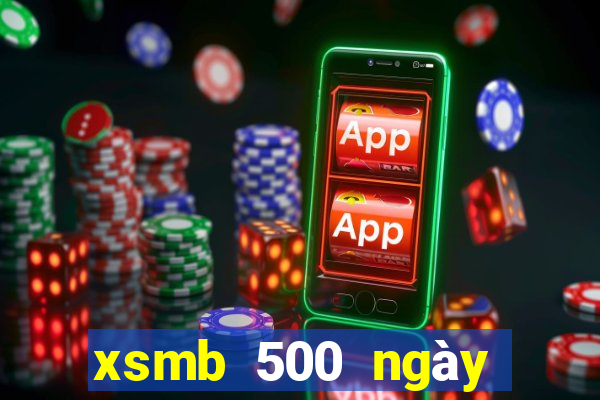 xsmb 500 ngày gần đây