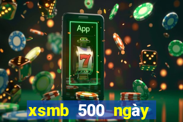 xsmb 500 ngày gần đây