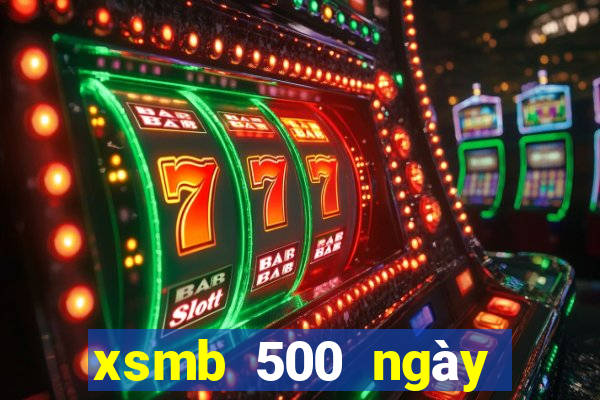 xsmb 500 ngày gần đây