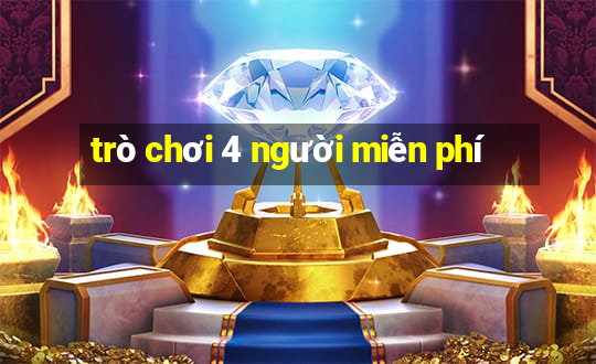 trò chơi 4 người miễn phí