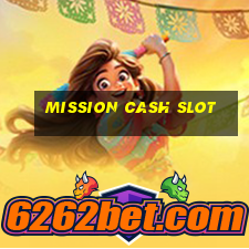 mission cash slot