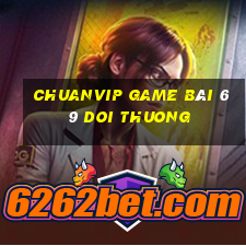 Chuanvip Game Bài 69 Doi Thuong