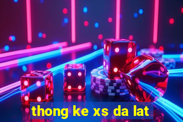 thong ke xs da lat