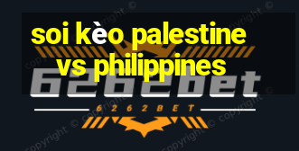 soi kèo palestine vs philippines