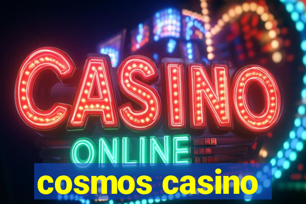 cosmos casino