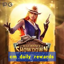 cm daily rewards and spins