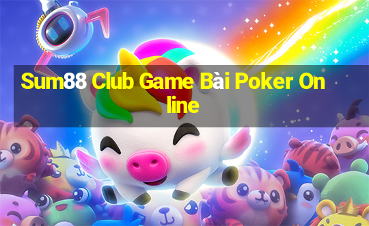 Sum88 Club Game Bài Poker Online