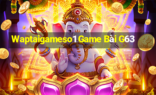 Waptaigameso1 Game Bài G63