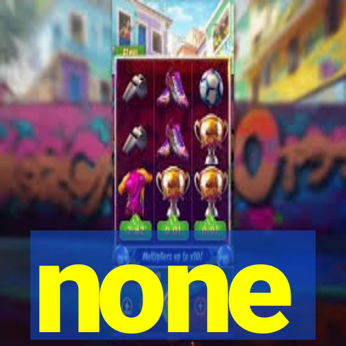 none