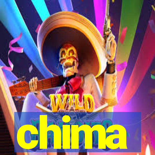 chima