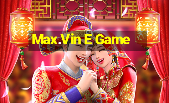 Max.Vin E Game