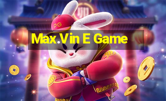 Max.Vin E Game