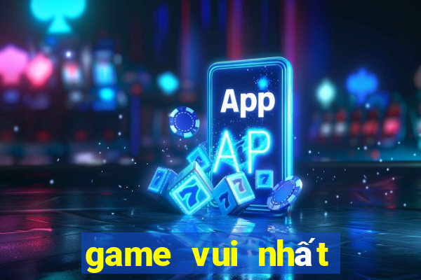 game vui nhất việt nam