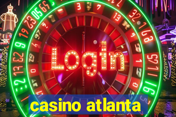 casino atlanta