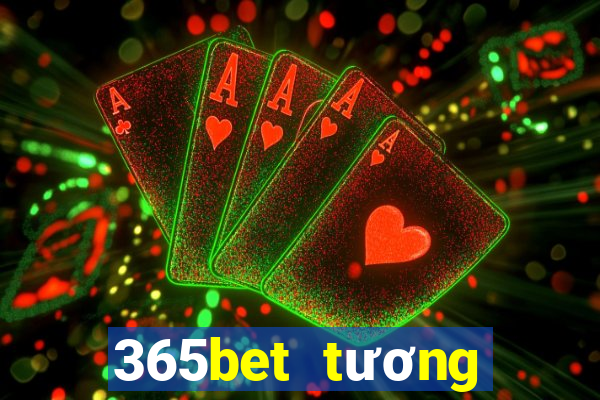 365bet tương đối tăng trên đĩa