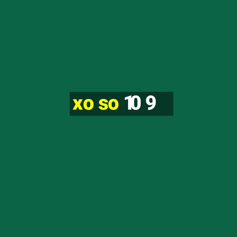 xo so 10 9