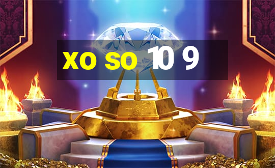 xo so 10 9