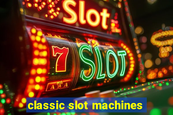 classic slot machines