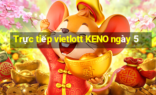 Trực tiếp vietlott KENO ngày 5