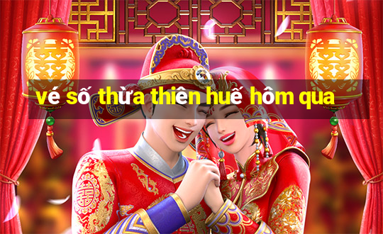 vé số thừa thiên huế hôm qua