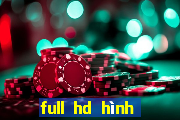 full hd hình nền máy tính