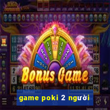 game poki 2 người