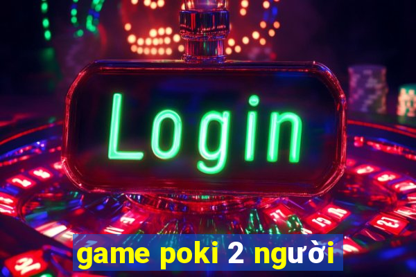 game poki 2 người