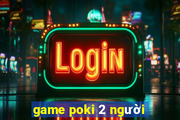 game poki 2 người