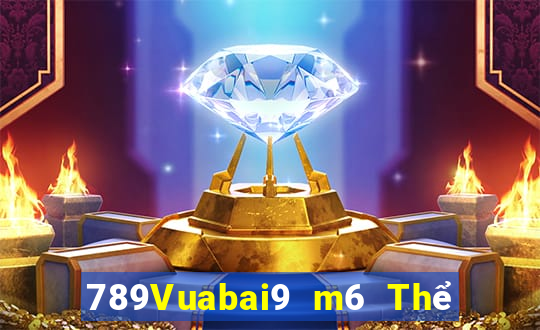 789Vuabai9 m6 Thể thao điện tử