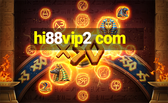 hi88vip2 com