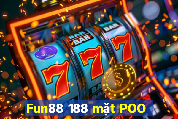 Fun88 188 mặt POO