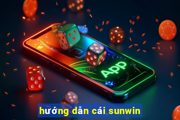 hướng dẫn cái sunwin