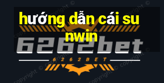 hướng dẫn cái sunwin