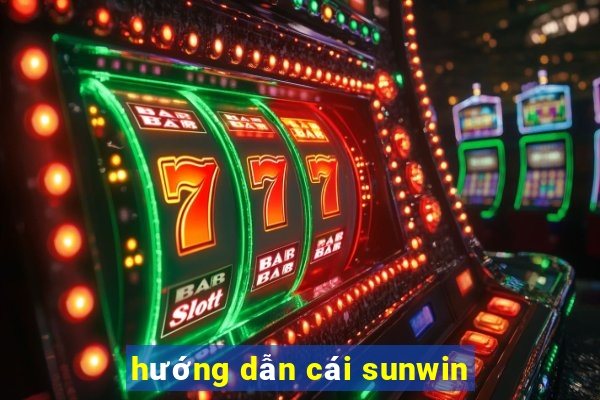 hướng dẫn cái sunwin