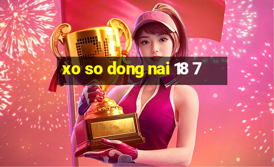 xo so dong nai 18 7