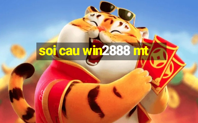 soi cau win2888 mt