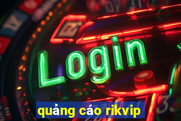 quảng cáo rikvip