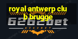 royal antwerp club brugge