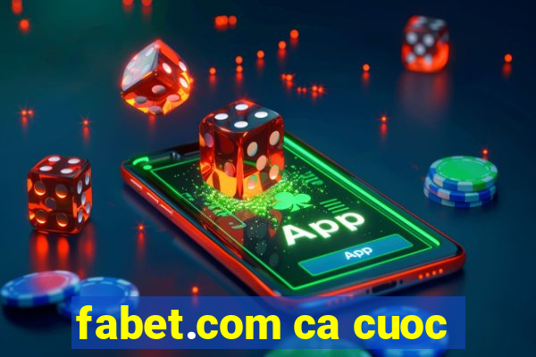 fabet.com ca cuoc