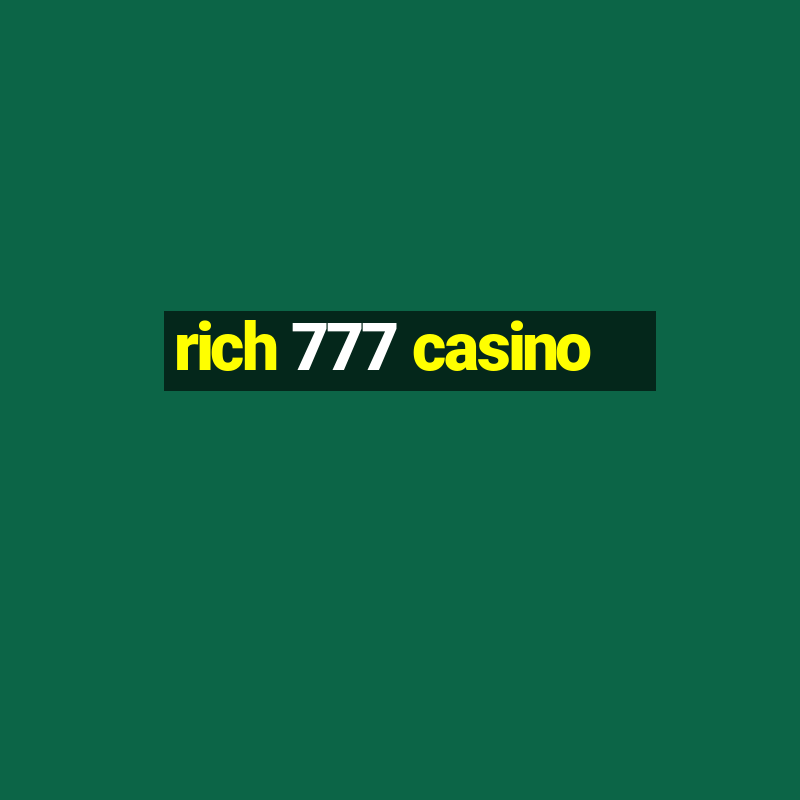 rich 777 casino