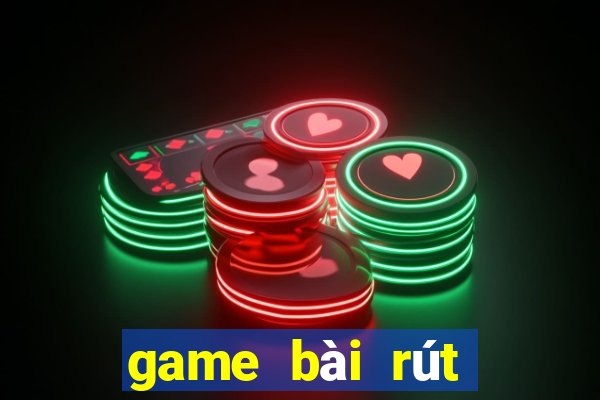 game bài rút tiền uy tín