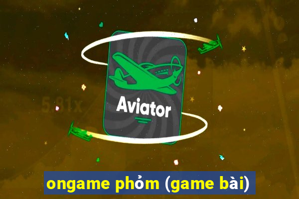 ongame phỏm (game bài)