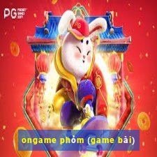 ongame phỏm (game bài)