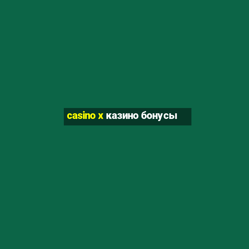 casino x казино бонусы