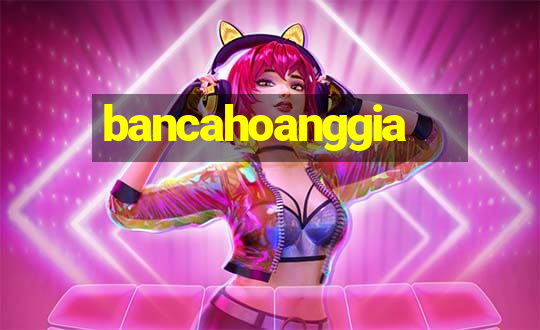 bancahoanggia