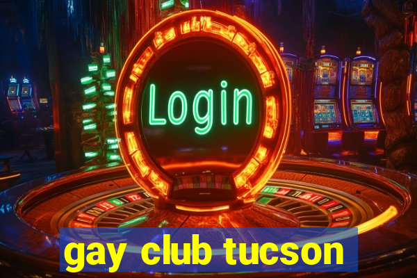 gay club tucson