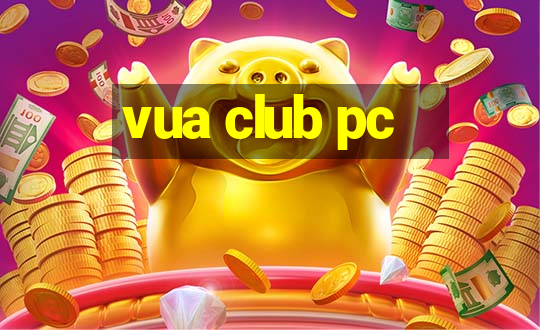 vua club pc