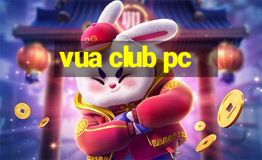 vua club pc